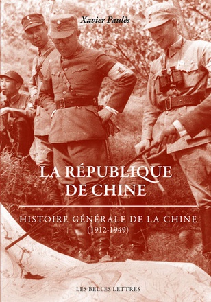 LA REPUBLIQUE DE CHINE - HISTOIRE GENERALE DE LA CHINE (1912-1949) - ILLUSTRATIONS, NOIR ET BLANC