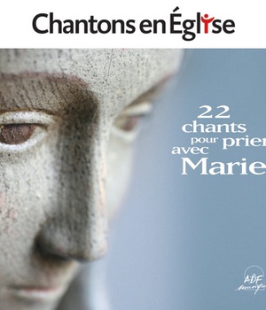 CHANTONS EN EGLISE - 22 CHANTS POUR PRIER AVEC MARIE - CD