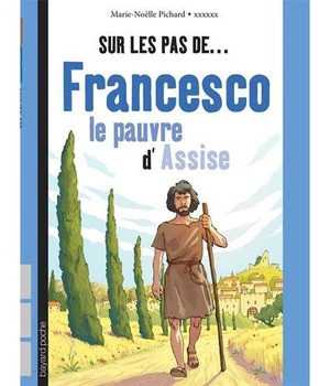 SUR LES PAS DE FRANCESCO, LE PAUVRE D'ASSISE