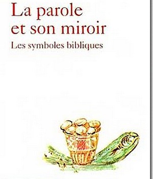 LA PAROLE ET SON MIROIR LES SYMBOLES BIBLIQUES DPTS