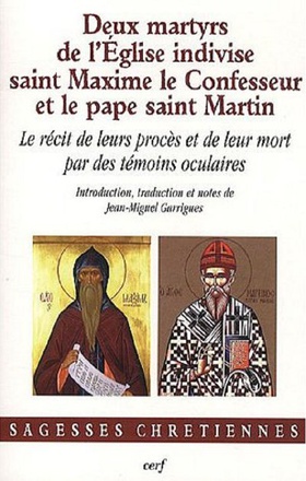 DEUX MARTYRS DE L'EGLISE INDIVISE : SAINT MAXIME LE CONFESSEUR ET LE PAPE SAINT MARTIN