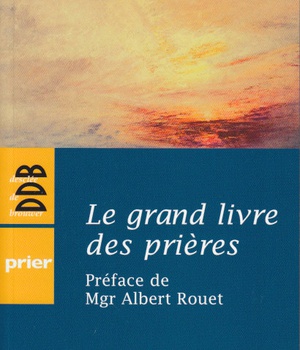 LE GRAND LIVRE DES PRIERES ( BICP* )