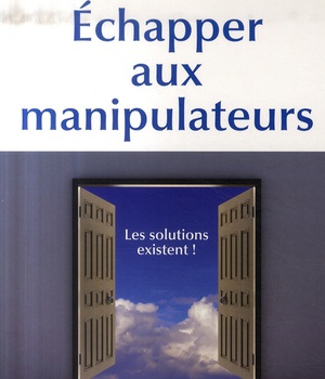 ECHAPPER AUX MANIPULATEURS