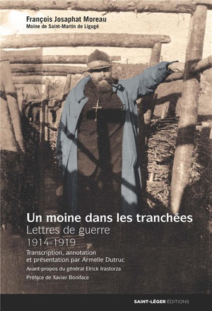 UN MOINE DANS LES TRANCHEES - LETTRES DE GUERRE (1914-1919)