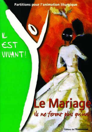 MARIAGE TEXTES ET PARTITIONS POUR ANIMATION LITURGIQUE - IL EST VIVANT, LIVRET DE PARTITIONS (LIT 00