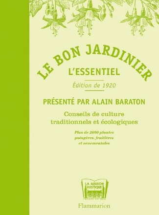 LE BON JARDINIER - L'ESSENTIEL. CONSEILS DE CULTURE TRADITIONNELS ET ECOLOGIQUES - ILLUSTRATIONS, NO