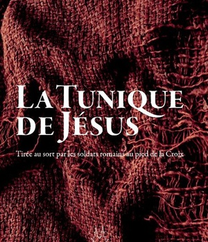 LA TUNIQUE DE JESUS - EDITION ILLUSTREE