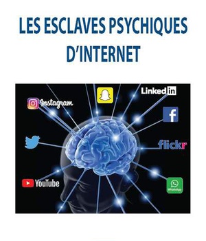 LES ESCLAVES PSYCHIQUES D'INTERNET