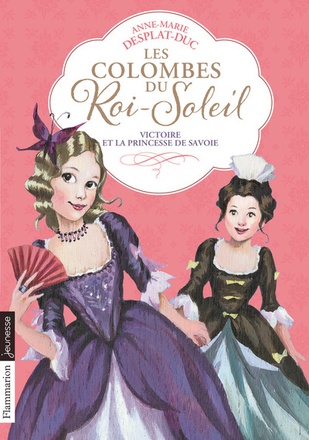 LES COLOMBES DU ROI-SOLEIL - VOL12 - VICTOIRE ET LA PRINCESSE DE SAVOIE
