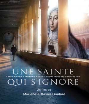DVD UNE SAINTE QUI S'IGNORE, MADAME ACARIE, BARBE AVRILLOT