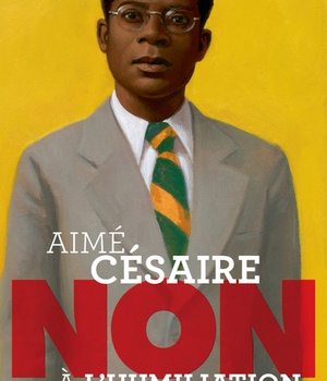 AIME CESAIRE : "NON A L'HUMILIATION"