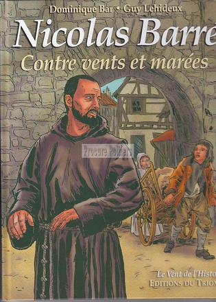 LE VENT DE L'HISTOIRE - NICOLAS BARRE, CONTRE VENTS ET MAREES