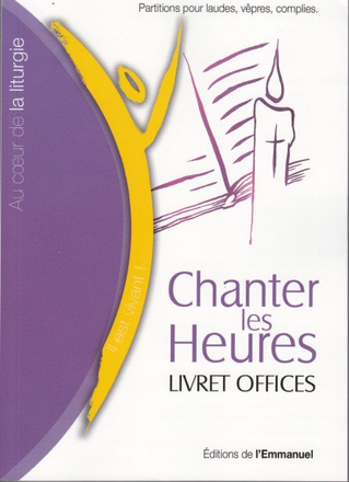 CHANTER LES HEURES LIVRET DES OFFICES