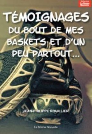 TEMOIGNAGES DU BOUT DE MES BASKETS ET D'UN PEU PARTOUT