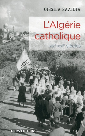 L'ALGERIE CATHOLIQUE XIXE-XXE SIECLES