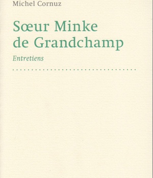 SOEUR MINKE DE GRANDCHAMP : ENTRETIENS