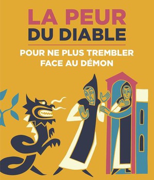 LA PEUR DU DIABLE - POUR NE PLUS TREMBLER FACE AU DEMON