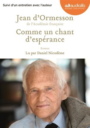 COMME UN CHANT D'ESPERANCE - LIVRE AUDIO 2 CD AUDIO - SUIVI D'UN ENTRETIEN AVEC L'AUTEUR