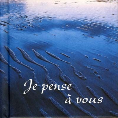 JE PENSE A VOUS