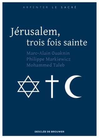 JERUSALEM, TROIS FOIS SAINTE