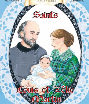 SAINTS LOUIS ET ZELIE MARTIN - VOYEZ COMME ILS SAIMENT