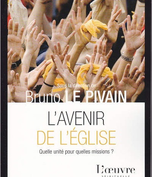 AVENIR DE L'EGLISE, QUELLE UNITE POUR QUELLE MISSION