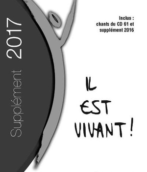 SUPPLEMENT 2017 GRAND FORMAT CARNET DE CHANTS IL EST VIVANT !