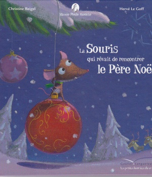 MAMIE POULE RACONTE - LA SOURIS QUI REVAIT DE RENCONTRER LE PERE NOEL