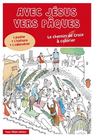 AVEC JESUS VERS PAQUES - LE CHEMIN DE CROIX A COLORIER