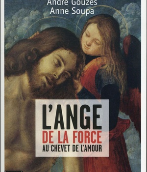 L'ANGE DE LA FORCE - DIALOGUE AU CHEVET DE L'AMOUR