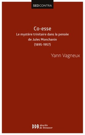 CO-ESSE - LE MYSTERE TRINITAIRE DANS LA PENSEE DE JULES MONCHANIN - SWAMI PARAMARUBYANANDA (1895-195