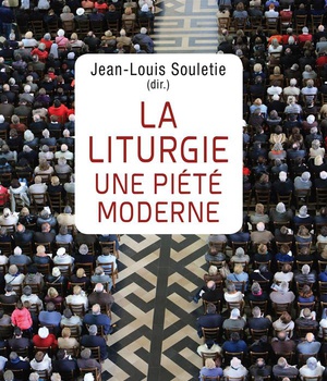 LA LITURGIE UNE PIETE MODERNE
