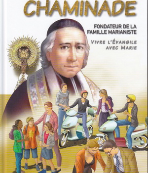GUILLAUME-JOSEPH CHAMINADE-BD-DE SA NAISSANCE A SA BEATIFICATION