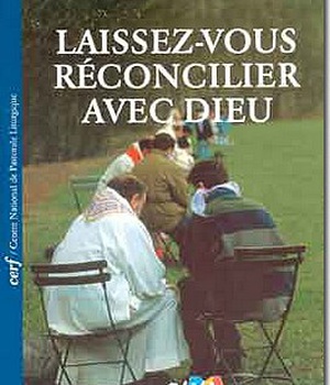 LAISSEZ-VOUS RECONCILIER AVEC DIEU