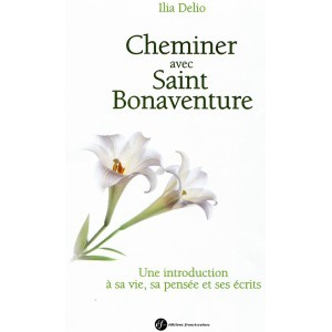 CHEMINER AVEC SAINT BONAVENTURE - 2