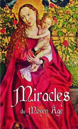 MIRACLES DU MOYEN-AGE