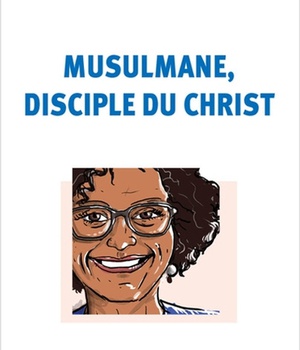 MUSULMANE, DISCIPLE DU CHRIST