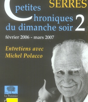 PETITES CHRONIQUES DU DIMANCHE SOIR, 2, 2006-2007 - ENTRETIENS AVEC MICHEL POLACCO