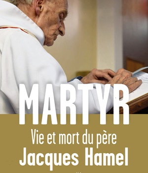 MARTYR. VIE ET MORT DU PERE JACQUES HAMEL