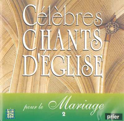 CELEBRES CHANTS D EGLISE... MARIAGE 2 /CD