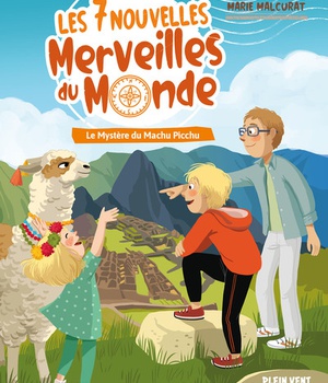 LE MYSTERE DU MACHU PICCHU - LES 7 NOUVELLES MERVEILLES DU MONDE - TOME 2