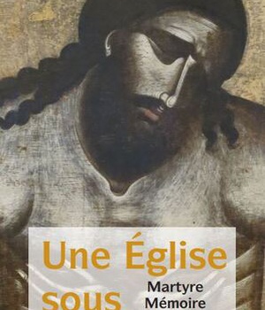 UNE EGLISE SOUS LA TORTURE - MARTYRE MEMOIRE PROPHETIE