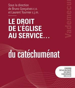 LE DROIT DE L'EGLISE AU SERVICE ... DU CATECHUMENAT - VADEMECUM