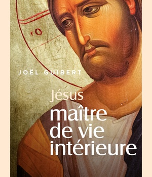 JESUS, MAITRE DE VIE INTERIEURE