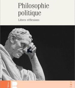 PHILOSOPHIE POLITIQUE - LIBRES REFLEXIONS