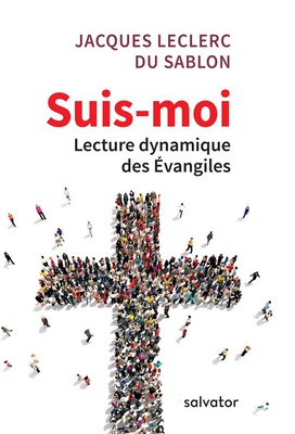 SUIS-MOI - LECTURE DYNAMIQUE DES EVANGILES