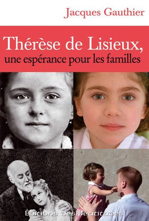 THERESE DE LISIEUX, UNE ESPERANCE POUR LES FAMILLES
