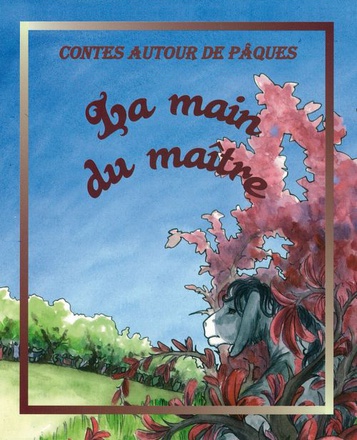 CONTES AUTOUR DE PAQUES : LA MAIN DU MAITRE