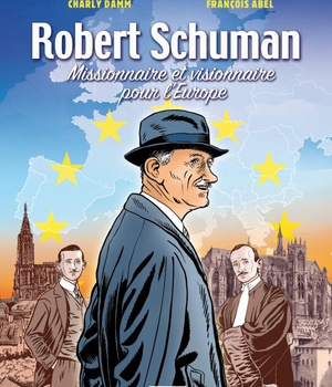BD ROBERT SCHUMAN - MISSIONNAIRE ET VISIONNAIRE POUR L'EUROPE