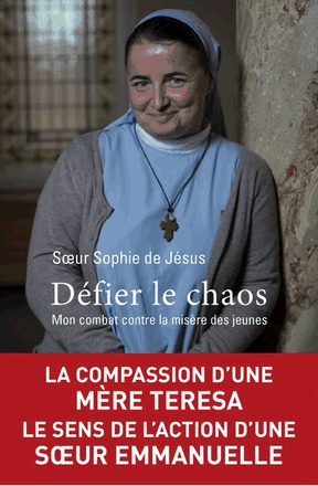 DEFIER LE CHAOS - MON COMBAT CONTRE LA MISERE DES JEUNES